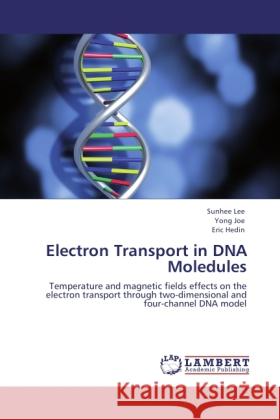 Electron Transport in DNA Moledules Lee, Sunhee, Joe, Yong, Hedin, Eric 9783845433042