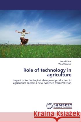 Role of technology in agriculture Raza, Jawad, Siddiqi, Wasif 9783845433257