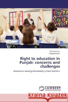 Right to education in Punjab: concerns and challenges Kansra, Rajni, Kansra, Pooja 9783845433882