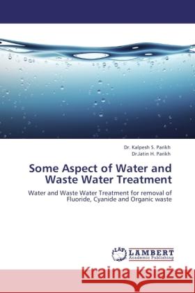 Some Aspect of Water and Waste Water Treatment Parikh, Kalpesh S., Parikh, Jatin H. 9783845435183 LAP Lambert Academic Publishing