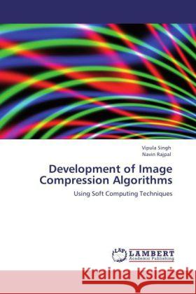 Development of Image Compression Compression Algorithms Singh, Vipula, Rajpal, Navin 9783845436319