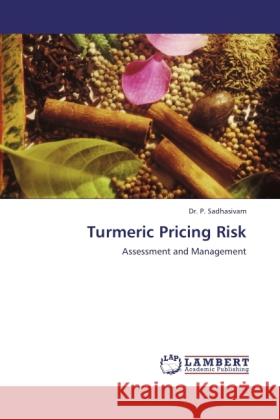 Turmeric Pricing Risk Sadhasivam, P. 9783845436814