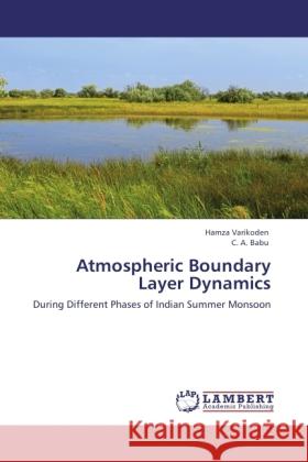 Atmospheric Boundary Layer Dynamics Varikoden, Hamza, Babu, C. A. 9783845438306 LAP Lambert Academic Publishing