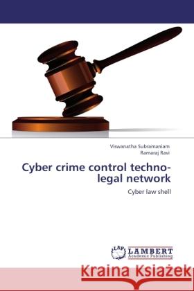 Cyber crime control techno-legal network Subramaniam, Viswanatha, Ravi, Ramaraj 9783845438412