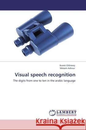 Visual speech recognition Eldirawy, Ikrami, Ashour, Wesam 9783845438979