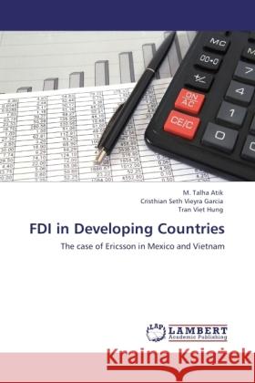 FDI in Developing Countries Atik, M. Talha, Vieyra Garcia, Cristhian Seth, Hung, Tran Viet 9783845439532