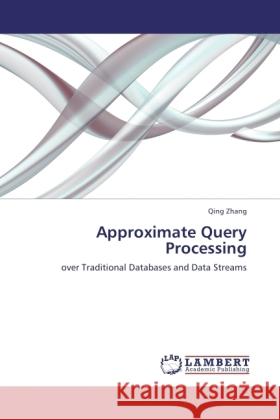 Approximate Query Processing Zhang, Qing 9783845439617