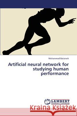 Artificial Neural Network for Studying Human Performance Bataineh Mohammad 9783845440026