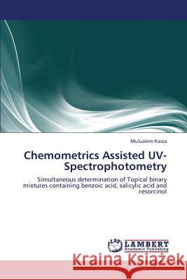 Chemometrics Assisted UV-Spectrophotometry Kassa Mulualem 9783845440163 LAP Lambert Academic Publishing