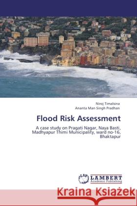 Flood Risk Assessment Timalsina, Niroj, Pradhan, Ananta Man Singh 9783845441184