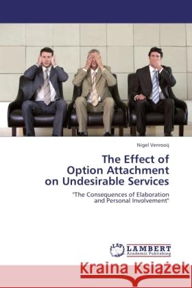 The Effect of Option Attachment on Undesirable Services Venrooij, Nigel 9783845441870