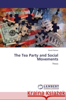 The Tea Party and Social Movements Palmer, David 9783845441993