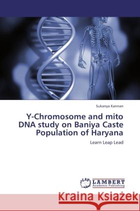 Y-Chromosome and mito DNA study on Baniya Caste Population of Haryana Kannan, Sukanya 9783845442228