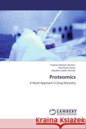 Proteomics Jhanker, Yeakuty Marzan, Huda, Naz Hasan, Ahmed, Maizbha Uddin 9783845442884