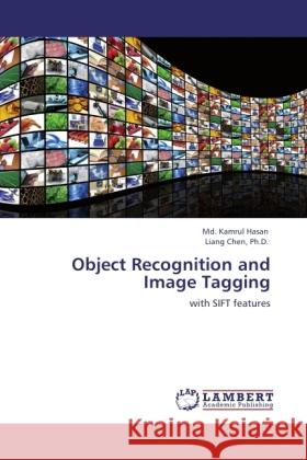 Object Recognition and Image Tagging Hasan, Kamrul, Chen, Liang 9783845443010