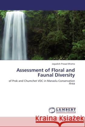 Assessment of Floral and Faunal Diversity Bhatta, Jagadish Prasad 9783845443263