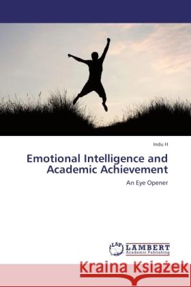 Emotional Intelligence and Academic Achievement H, Indu 9783845444338