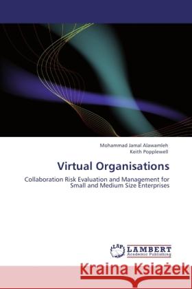 Virtual Organisations Alawamleh, Mohammad Jamal, Popplewell, Keith 9783845444383