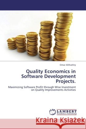 Quality Economics in Software Development Projects. AlShathry, Omar 9783845444536