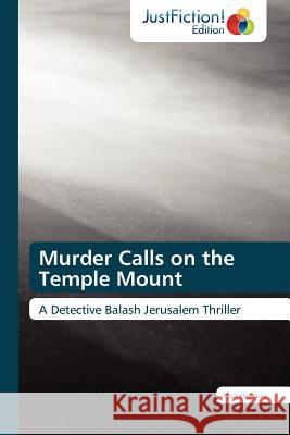 Murder Calls on the Temple Mount Alan Herman 9783845446202 Justfiction Edition