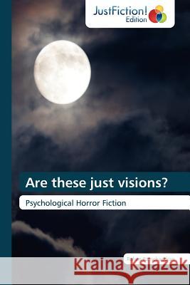 Are These Just Visions? Rohan Ramchandran 9783845446738 Justfiction Edition