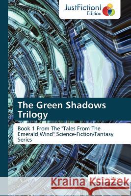 The Green Shadows Trilogy Saifulnizam Shukor 9783845447926 Justfiction Edition