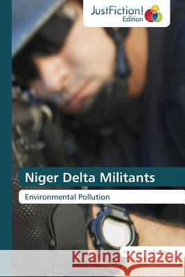 Niger Delta Militants Modungwo Anthony 9783845448794 Justfiction Edition