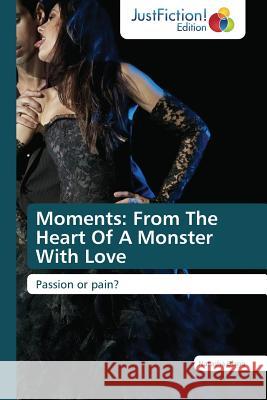 Moments: From The Heart Of A Monster With Love Blagg Natasha 9783845448817 Justfiction Edition