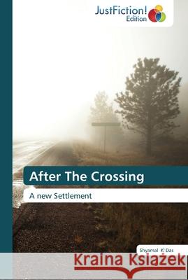 After The Crossing K' Das, Shyamal 9783845449890 JustFiction Edition