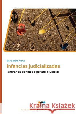 Infancias Judicializadas Flores Maria Elena 9783845460208