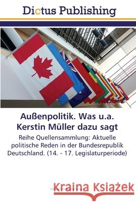 Außenpolitik. Was u.a. Kerstin Müller dazu sagt Hochstein, Michael 9783845465715