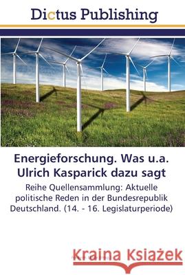 Energieforschung. Was u.a. Ulrich Kasparick dazu sagt Linde, Frederik 9783845466446