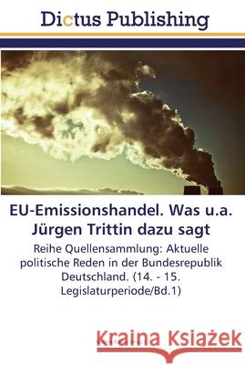 EU-Emissionshandel. Was u.a. Jürgen Trittin dazu sagt Keller, Martin 9783845466675