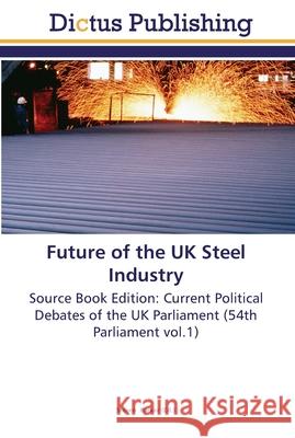 Future of the UK Steel Industry Parker, Steven 9783845466712