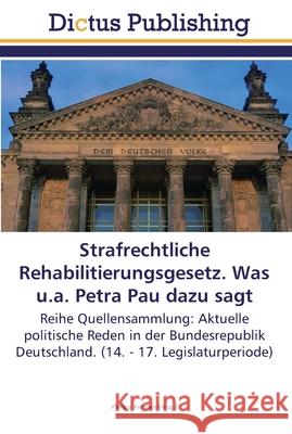 Strafrechtliche Rehabilitierungsgesetz. Was u.a. Petra Pau dazu sagt Kersten, Philipp 9783845466828