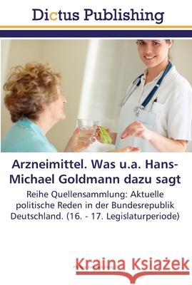 Arzneimittel. Was u.a. Hans-Michael Goldmann dazu sagt Kersten, Philipp 9783845466927