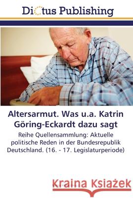 Altersarmut. Was u.a. Katrin Göring-Eckardt dazu sagt Martin Keller 9783845466996