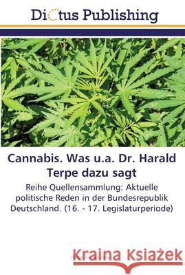 Cannabis. Was u.a. Dr. Harald Terpe dazu sagt Kersten, Philipp 9783845467801