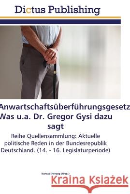 Anwartschaftsüberführungsgesetz. Was u.a. Dr. Gregor Gysi dazu sagt Herzog, Konrad 9783845468112