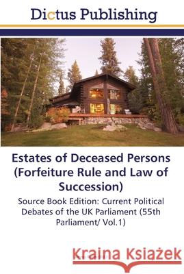 Estates of Deceased Persons (Forfeiture Rule and Law of Succession) Evens, Jimmy 9783845468181