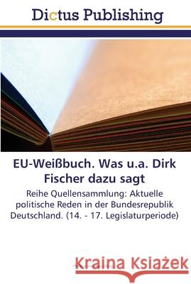 EU-Weißbuch. Was u.a. Dirk Fischer dazu sagt Kersten, Philipp 9783845468266