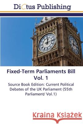 Fixed-Term Parliaments Bill Vol. 1 White, Sarah 9783845468594