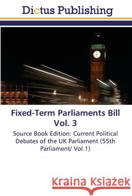 Fixed-Term Parliaments Bill Vol. 3 Evens, Jimmy 9783845468624