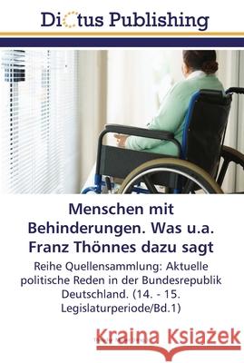 Menschen mit Behinderungen. Was u.a. Franz Thönnes dazu sagt Müller, Theodor 9783845468730