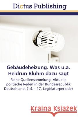 Gebäudeheizung. Was u.a. Heidrun Bluhm dazu sagt Kersten, Philipp 9783845468952