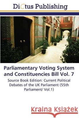 Parliamentary Voting System and Constituencies Bill Vol. 7 Morris, Arthur 9783845469478