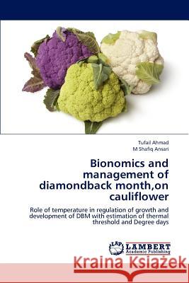 Bionomics and management of diamondback month, on cauliflower Ahmad, Tufail 9783845470665