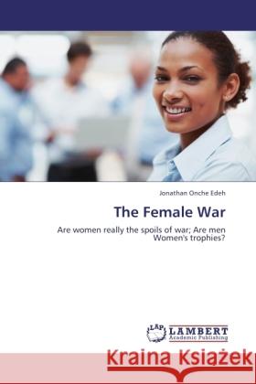 The Female War Edeh, Jonathan Onche 9783845471303 LAP Lambert Academic Publishing