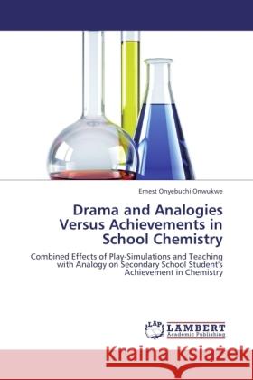 Drama and Analogies Versus Achievements in School Chemistry Onwukwe, Ernest Onyebuchi 9783845471358