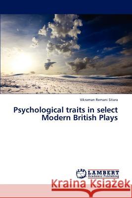 Psychological traits in select Modern British Plays Sitara Vikraman Remani 9783845471655